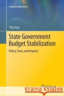 State Government Budget Stabilization: Policy, Tools, and Impacts Hou, Yilin 9781489994165