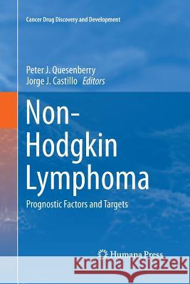 Non-Hodgkin Lymphoma: Prognostic Factors and Targets Quesenberry, Peter J. 9781489994196