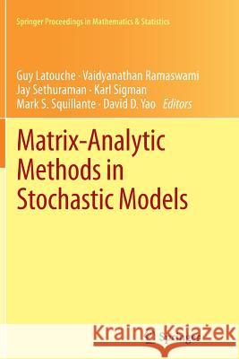 Matrix-Analytic Methods in Stochastic Models Guy Latouche Vaidyanathan Ramaswami Jay Sethuraman 9781489994240 Springer