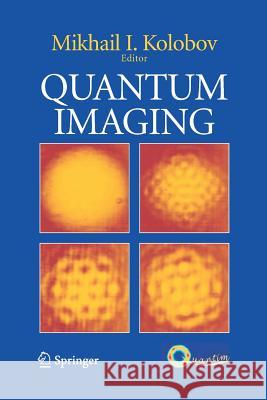 Quantum Imaging Mikhail I. Kolobov 9781489994271 Springer