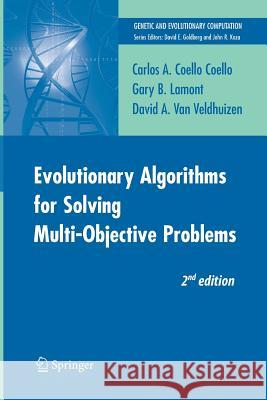 Evolutionary Algorithms for Solving Multi-Objective Problems Carlos Coello Coello Gary B Lamont David a Van Veldhuizen 9781489994608 Springer