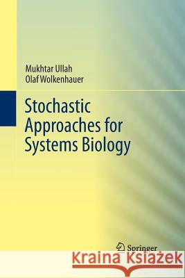 Stochastic Approaches for Systems Biology  9781489994912 Not Avail