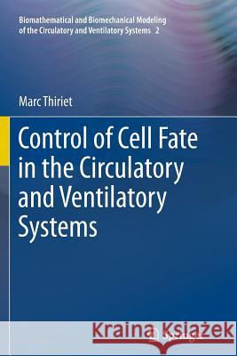 Control of Cell Fate in the Circulatory and Ventilatory Systems Marc Thiriet 9781489995230