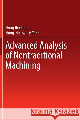 Advanced Analysis of Nontraditional Machining Hong Hocheng Hung-Yin Tsai 9781489995438 Springer