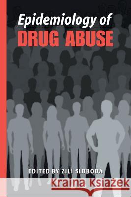 Epidemiology of Drug Abuse Zili Sloboda   9781489995643