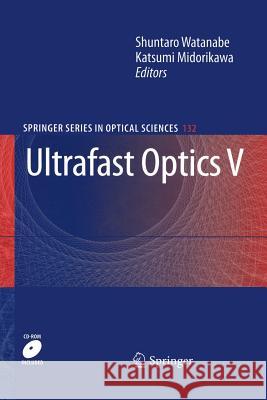 Ultrafast Optics V Shuntaro Watanabe Midorikawa Katsumi 9781489995681 Springer