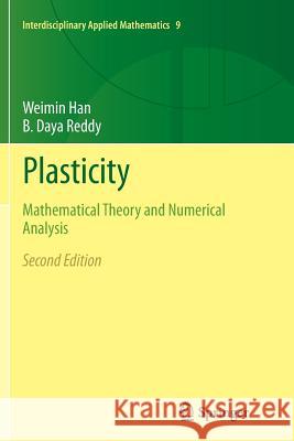 Plasticity: Mathematical Theory and Numerical Analysis Han, Weimin 9781489995940 Not Avail