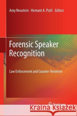 Forensic Speaker Recognition: Law Enforcement and Counter-Terrorism Neustein, Amy 9781489996039 Springer