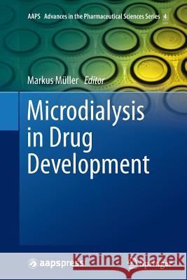Microdialysis in Drug Development Markus Muller 9781489996213 Springer