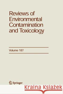 Reviews of Environmental Contamination and Toxicology 187 George Ware   9781489996459 Springer