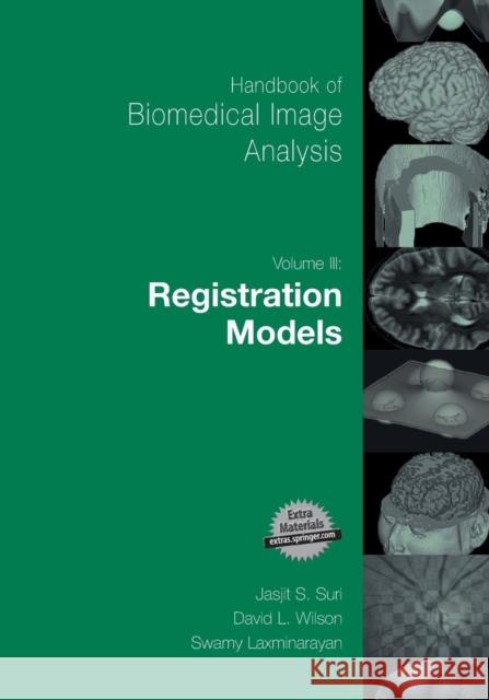 Handbook of Biomedical Image Analysis: Volume 3: Registration Models Wilson, David 9781489996497 Springer