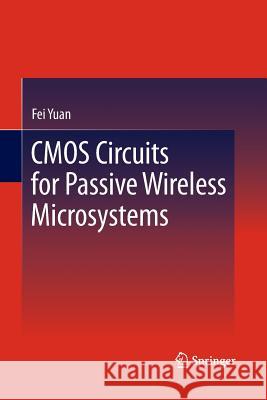 CMOS Circuits for Passive Wireless Microsystems Fei Yuan   9781489996558 Springer