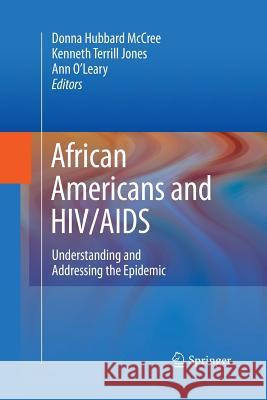 African Americans and Hiv/AIDS: Understanding and Addressing the Epidemic McCree Phd Mph Rph, Donna Hubbard 9781489996725 Springer