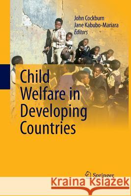 Child Welfare in Developing Countries John M Cockburn Jane Kabubo-Mariara  9781489997029