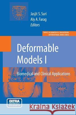 Deformable Models: Biomedical and Clinical Applications Farag, Aly 9781489997067 Springer