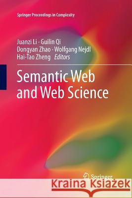 Semantic Web and Web Science Juanzi Li Guilin Qi Dongyan Zhao 9781489997432 Springer