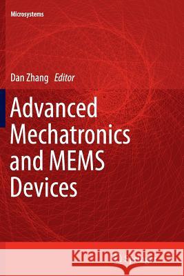 Advanced Mechatronics and Mems Devices Zhang, Dan 9781489997456 Springer