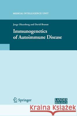 Immunogenetics of Autoimmune Disease Jorge R. Oksenberg David Brassat 9781489997487 Springer