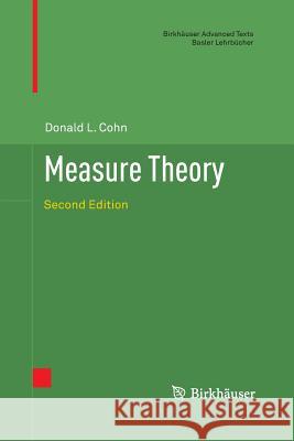 Measure Theory: Second Edition Cohn, Donald L. 9781489997623 Birkhauser