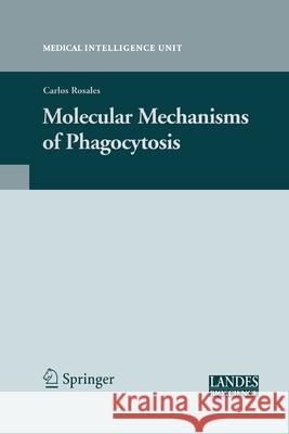 Molecular Mechanisms of Phagocytosis Carlos Rosales   9781489997630