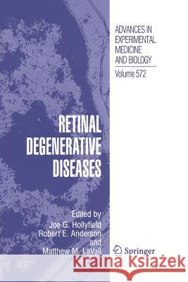 Retinal Degenerative Diseases Joe G Hollyfield Robert E Anderson Matthew M Lavail 9781489997722 Springer