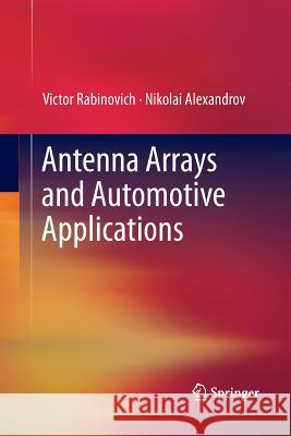 Antenna Arrays and Automotive Applications Victor Rabinovich Nikolai Alexandrov 9781489997753 Springer