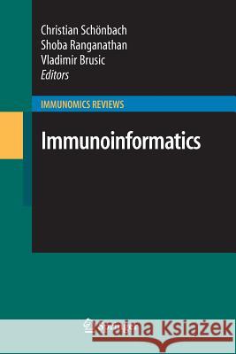 Immunoinformatics Christian Schonbach Shoba Ranganathan Vladimir Brusic 9781489997838