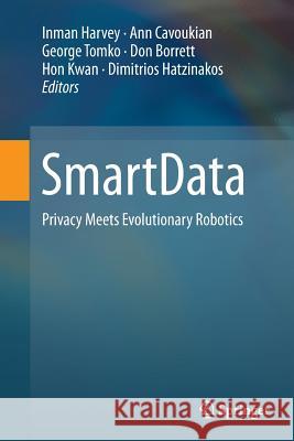 Smartdata: Privacy Meets Evolutionary Robotics Harvey, Inman 9781489998026