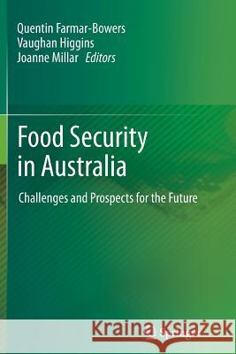 Food Security in Australia: Challenges and Prospects for the Future Farmar-Bowers, Quentin 9781489998033 Springer