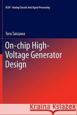 On-Chip High-Voltage Generator Design Tanzawa, Toru 9781489998095