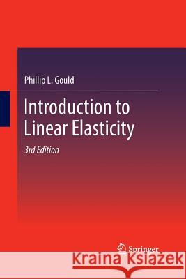 Introduction to Linear Elasticity Phillip L. Gould 9781489998101