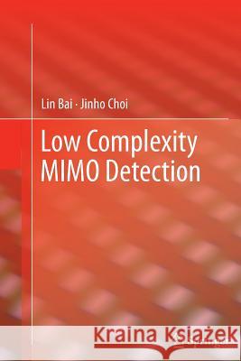 Low Complexity Mimo Detection Bai, Lin 9781489998248 Springer