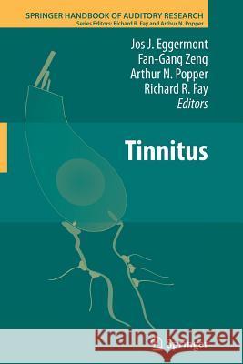 Tinnitus Jos J. Eggermont Fan-Gang Zeng Arthur Popper 9781489998330 Springer