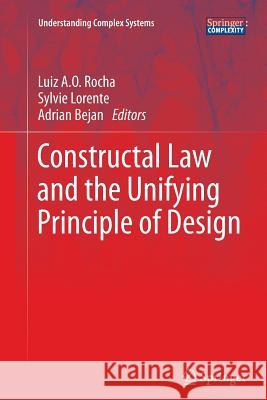 Constructal Law and the Unifying Principle of Design Luiz a. O. Rocha Sylvie Lorente Adrian Bejan 9781489998408 Springer