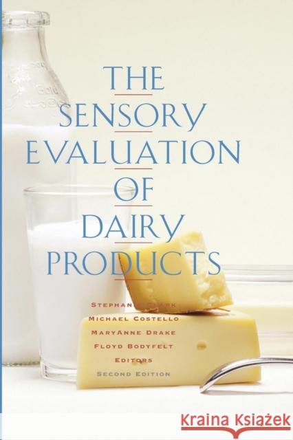 The Sensory Evaluation of Dairy Products Stephanie Clark Michael Costello Maryanne Drake 9781489998422