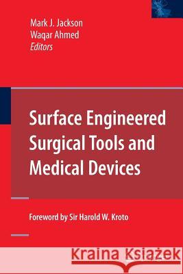 Surface Engineered Surgical Tools and Medical Devices Mark J Jackson Waqar Ahmed (University of Central Lanca  9781489998620 Springer