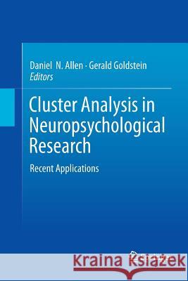 Cluster Analysis in Neuropsychological Research: Recent Applications Allen, Daniel N. 9781489998637