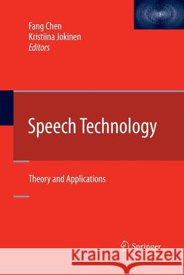 Speech Technology: Theory and Applications Chen, Fang 9781489998675