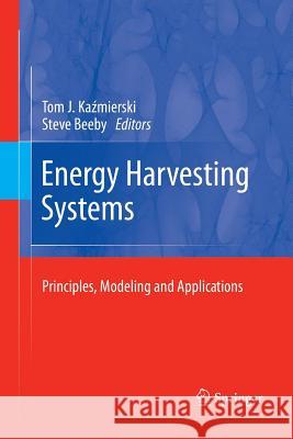 Energy Harvesting Systems: Principles, Modeling and Applications Kaźmierski, Tom J. 9781489998781 Springer