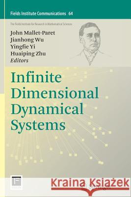 Infinite Dimensional Dynamical Systems John Mallet-Paret Jianhong Wu (York Univ. York University  Huaiping Zhu 9781489999931 Springer