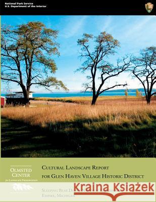 Cultural Landscape Report for Glen Haven Village Historic District Deborah Dietrich-Smith U. S. Department Nationa 9781490301686