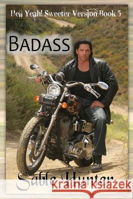 Badass - Sweeter Version Sable Hunter 9781490302133 Createspace