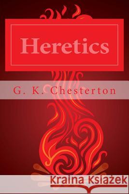 Heretics Gilbert K. Chesterton 9781490303024 Createspace Independent Publishing Platform