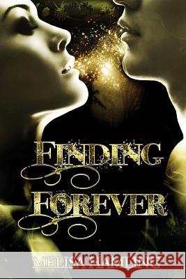 Finding Forever Melisa Hamling 9781490305226