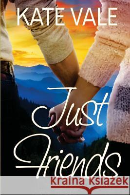 Just Friends Kate Vale 9781490305523 Createspace