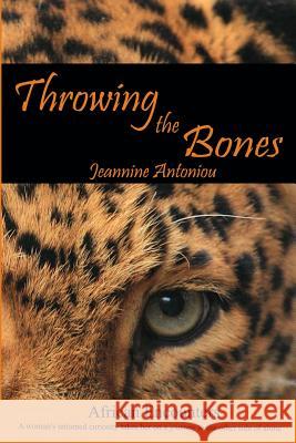 Throwing the Bones Jeannine Antoniou 9781490309361 Createspace