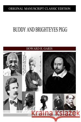 Buddy and Brighteyes Pigg Howard R. Garis 9781490310428 Createspace