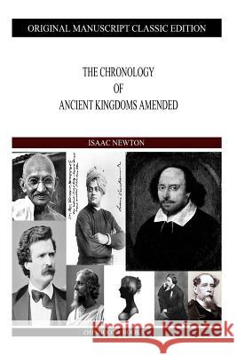The Chronology Of Ancient Kingdoms Amended Newton, Isaac 9781490310930 Createspace