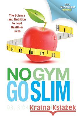 No Gym Go Slim Dr Richard L. Sheppard 9781490312699