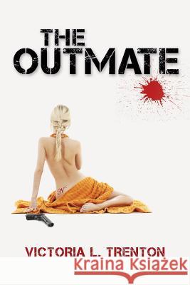 The Outmate Victoria L. Trenton 9781490313863 Createspace